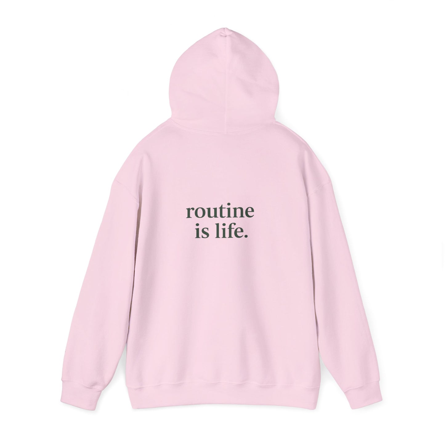 “routine is life.” Hoodie