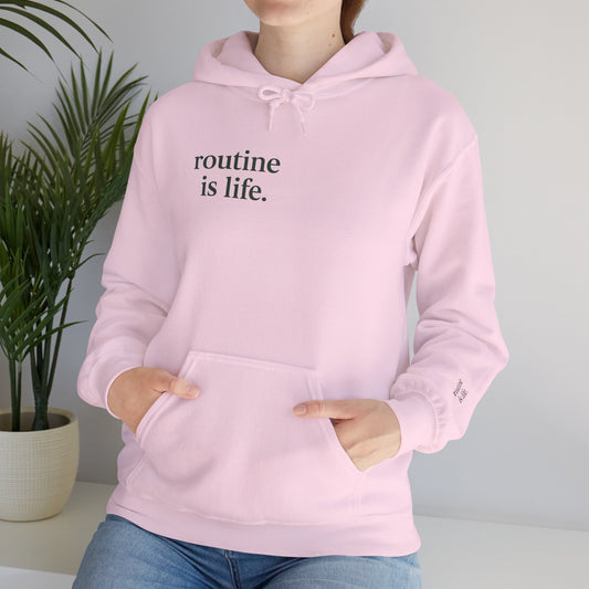 “routine is life.” Hoodie