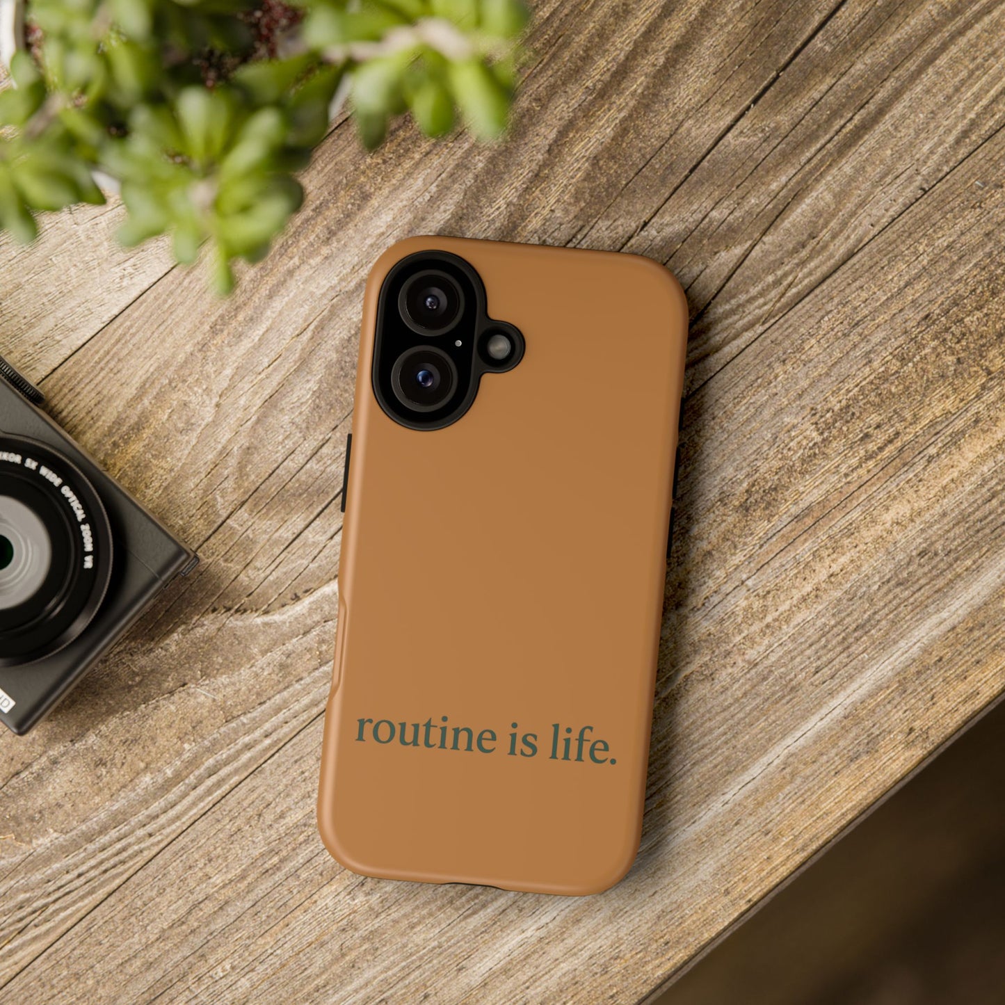 “routine is life.” Tough Case - Horizontal View