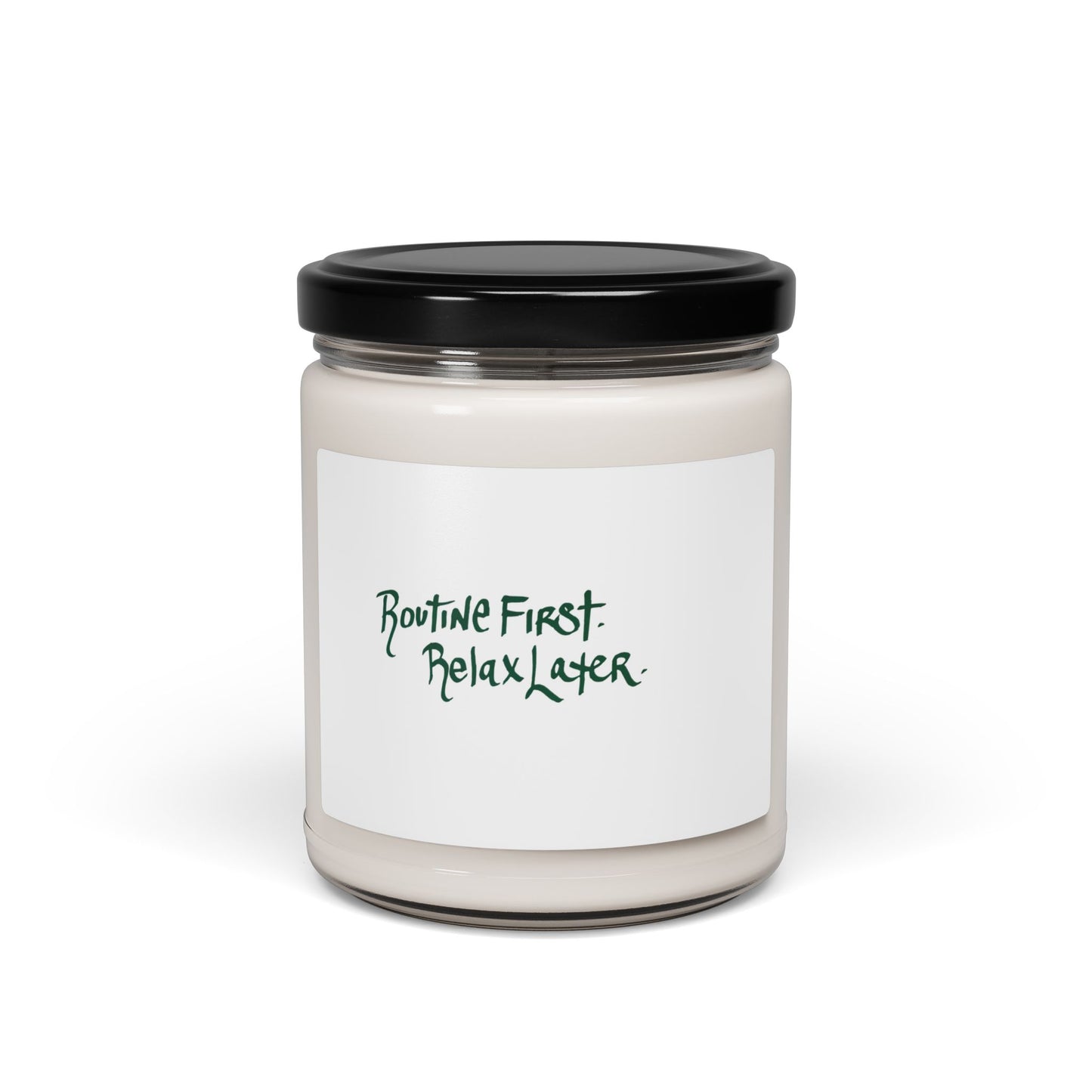 Relaxing Soy Candle — “Routine First. Relax Later.”