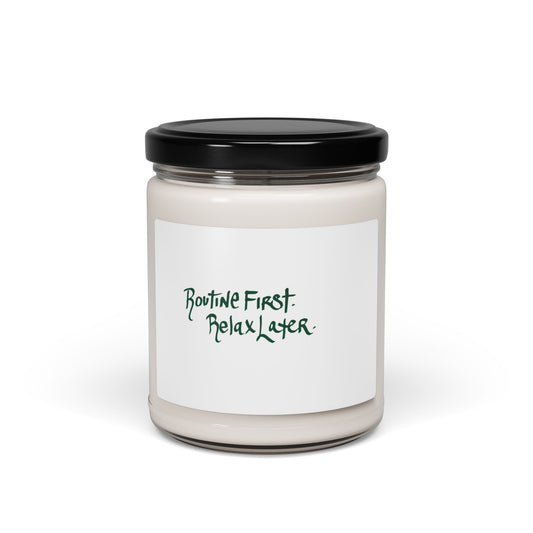 Relaxing Soy Candle — “Routine First. Relax Later.”