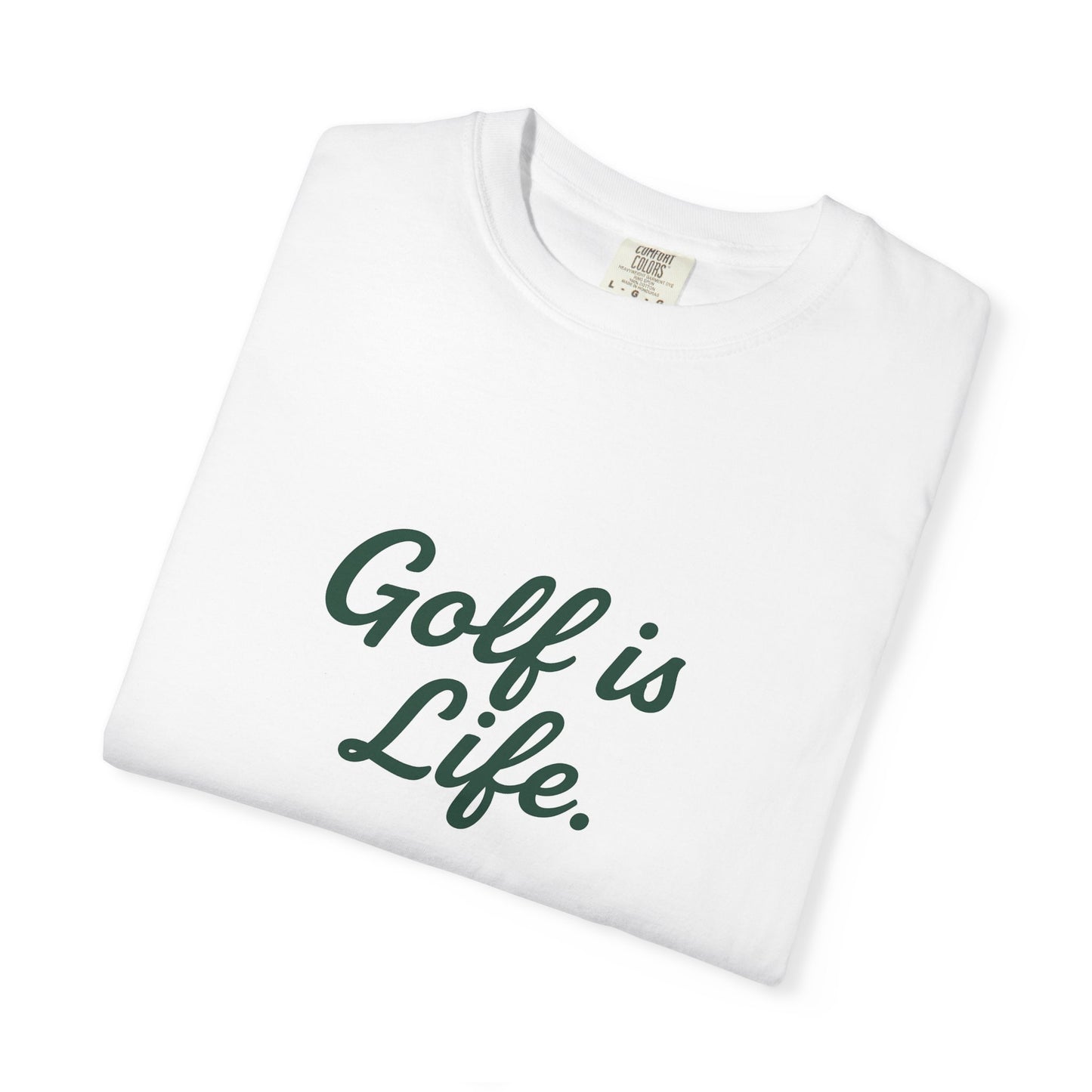 Golf is Life Casual T-Shirt